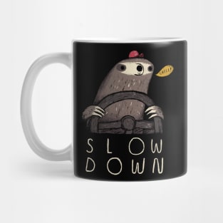 slow down Mug